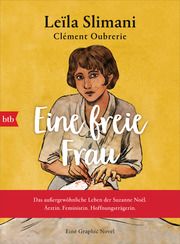 Eine freie Frau. Das außergewöhnliche Leben der Suzanne Noël. Ärztin. Feministin. Hoffnungsträgerin Slimani, Leïla 9783442771622