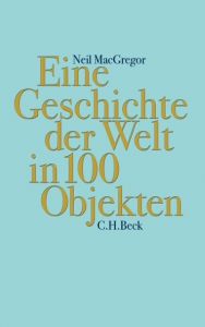 Eine Geschichte der Welt in 100 Objekten MacGregor, Neil 9783406652868