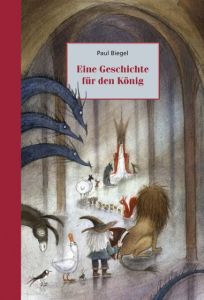 Eine Geschichte für den König Biegel, Paul 9783825178031