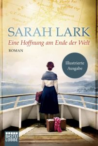 Eine Hoffnung am Ende der Welt Lark, Sarah 9783404176021