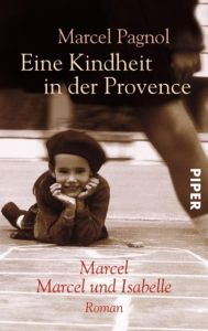 Eine Kindheit in der Provence Pagnol, Marcel 9783492228084