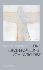 Eine kurze Erzählung vom Antichrist Solowjew, Wladimir S 9783825177652