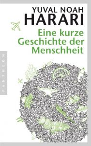 Eine kurze Geschichte der Menschheit Harari, Yuval Noah 9783570552698