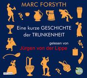 Eine kurze Geschichte der Trunkenheit Forsyth, Mark 9783837148602