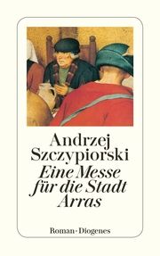 Eine Messe für die Stadt Arras Szczypiorski, Andrzej 9783257224146