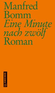 Eine Minute nach zwölf Bomm, Manfred 9783839201183