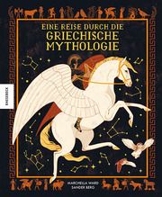 Eine Reise durch die griechische Mythologie Ward, Marchella 9783957285416