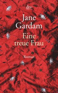 Eine treue Frau Gardam, Jane 9783423146098