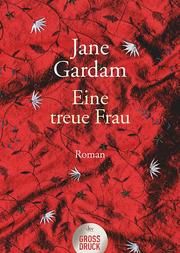 Eine treue Frau Gardam, Jane 9783423254144