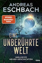 Eine unberührte Welt Eschbach, Andreas 9783404187676