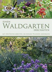 Einen Waldgarten erschaffen Crawford, Martin 9783947413027