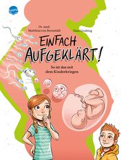 Einfach aufgeklärt! So ist das mit dem Kinderkriegen Bornstädt, Matthias von 9783401718149