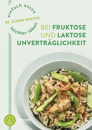 Einfach essen - leichter leben mit Fruktose- und Laktoseunverträglichkeit Nichterl, Claudia 9783708807683