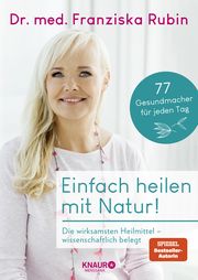 Einfach heilen mit Natur! Rubin, Franziska (Dr. med.) 9783426658956