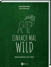 Einfach mal Wild Kintrup, Martin 9783784357553