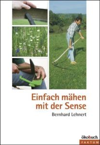 Einfach mähen mit der Sense Lehnert, Bernhard 9783936896343