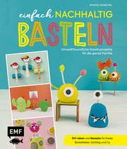 Einfach nachhaltig basteln - umweltfreundliche Kreativprojekte für die ganze Familie Wunschel, Simone 9783745900323