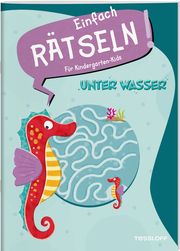 Einfach rätseln! Für Kindergarten-Kids. Unter Wasser Ilka Röhling 9783788646905