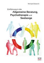 Einführung in die allgemeine Beratung, Psychotherapie und Seelsorge Dieterich, Michael 9783417241778