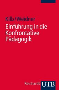 Einführung in die Konfrontative Pädagogik Kilb, Rainer (Prof. Dr.)/Weidner, Jens (Prof. Dr.) 9783825238681