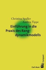 Einführung in die Praxis des Rangdynamikmodells Spaller, Christina/Tippe, Andrea 9783849705497