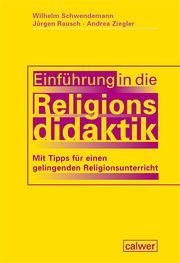 Einführung in die Religionsdidaktik Schwendemann, Wilhelm/Hagen, Katrin/Rausch, Jürgen u a 9783766845801