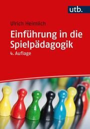 Einführung in die Spielpädagogik Heimlich, Ulrich (Prof. Dr.) 9783825260637