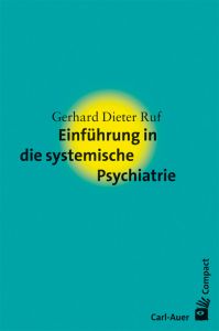 Einführung in die systemische Psychiatrie Ruf, Gerhard Dieter 9783896708526