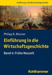 Einführung in die Wirtschaftsgeschichte Rössner, Philipp R 9783170367203