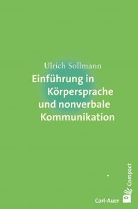 Einführung in Körpersprache und nonverbale Kommunikation Sollmann, Ulrich 9783849701598