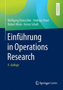 Einführung in Operations Research Domschke, Wolfgang/Drexl, Andreas/Klein, Robert u a 9783662482155