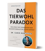 Eingetaucht: Das Tierwohl-Paradox Montasser, Dr Karim 9783960964544