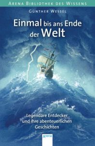 Einmal bis ans Ende der Welt Wessel, Günther 9783401601649