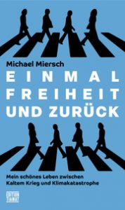 Einmal Freiheit und zurück Miersch, Michael 9783893203048