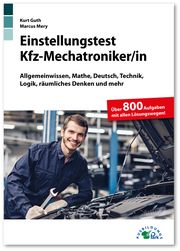 Einstellungstest Kfz-Mechatroniker/Kfz-Mechatronikerin Guth, Kurt/Mery, Marcus 9783956241154