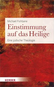 Einstimmung auf das Heilige Fishbane, Michael (Ph.D.) 9783451389801