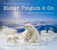 Eisbär, Pinguin & Co. Reinhard, Rotraud/Held, Wolfgang 9783772520686