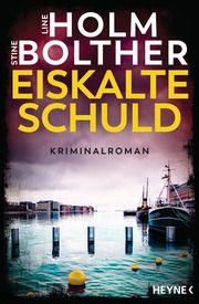 Eiskalte Schuld Holm, Line/Bolther, Stine 9783453429635