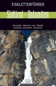 Eiskletterführer Südtirol - Dolomiten Auer, Konrad/Bertagnolli, Veit/Marth, Roland 9783956110665