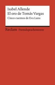 El oro de Tomás Vargas. Cinco cuentos de Eva Luna Allende, Isabel 9783150091319