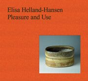 Elisa Helland-Hansen: Pleasure and Use Helland-Hansen, Elisa 9783897907249