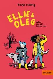 Ellie & Oleg - Außer uns ist keiner hier Ludwig, Katja 9783407813688