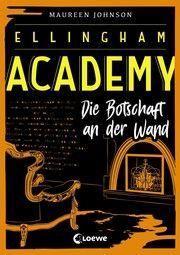 Ellingham Academy - Die Botschaft an der Wand Johnson, Maureen 9783743202344