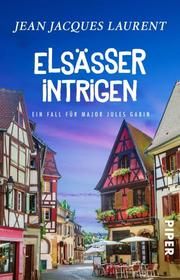 Elsässer Intrigen Laurent, Jean Jacques 9783492241007