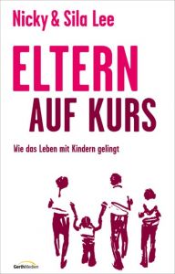 Eltern auf Kurs Lee, Nicky/Lee, Sila 9783957342713