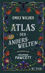 Emily Wildes Atlas der Anderswelten Fawcett, Heather 9783596710041