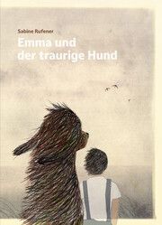 Emma und der traurige Hund Rufener, Sabine 9783948743352