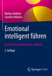 Emotional intelligent führen Müllner, Markus/Müllner, Caroline 9783658332181