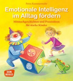 Emotionale Intelligenz im Alltag fördern Kummermehr, Petra 9783769823271