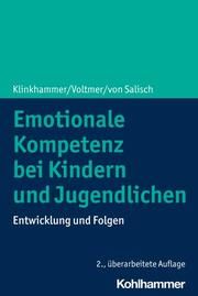 Emotionale Kompetenz bei Kindern und Jugendlichen Klinkhammer, Julie/Voltmer, Katharina/von Salisch, Maria 9783170406964